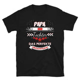 Papa und Tochter - Ein perfektes Dreamteam Unisex-T-Shirt