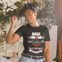 Mama und Tochter - Ein perfektes Dreamteam Unisex-T-Shirt