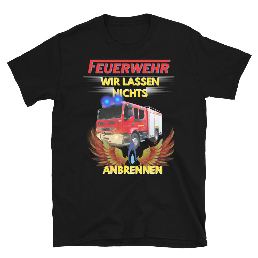 Feuerwehr wir lassen nichts anbrennen Unisex-T-Shirt