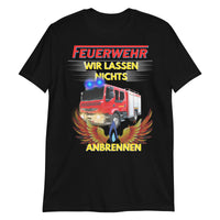 Feuerwehr wir lassen nichts anbrennen Unisex-T-Shirt