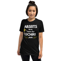 Abseits ist es, wenn der Schiri pfeift Unisex-T-Shirt