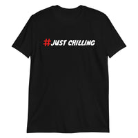 Just chilling Unisex-T-Shirt