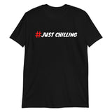 Just chilling Unisex-T-Shirt