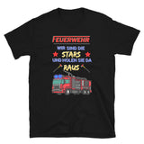 Feuerwehr - Wir sind die Stars und holen Sie da raus Unisex-T-Shirt