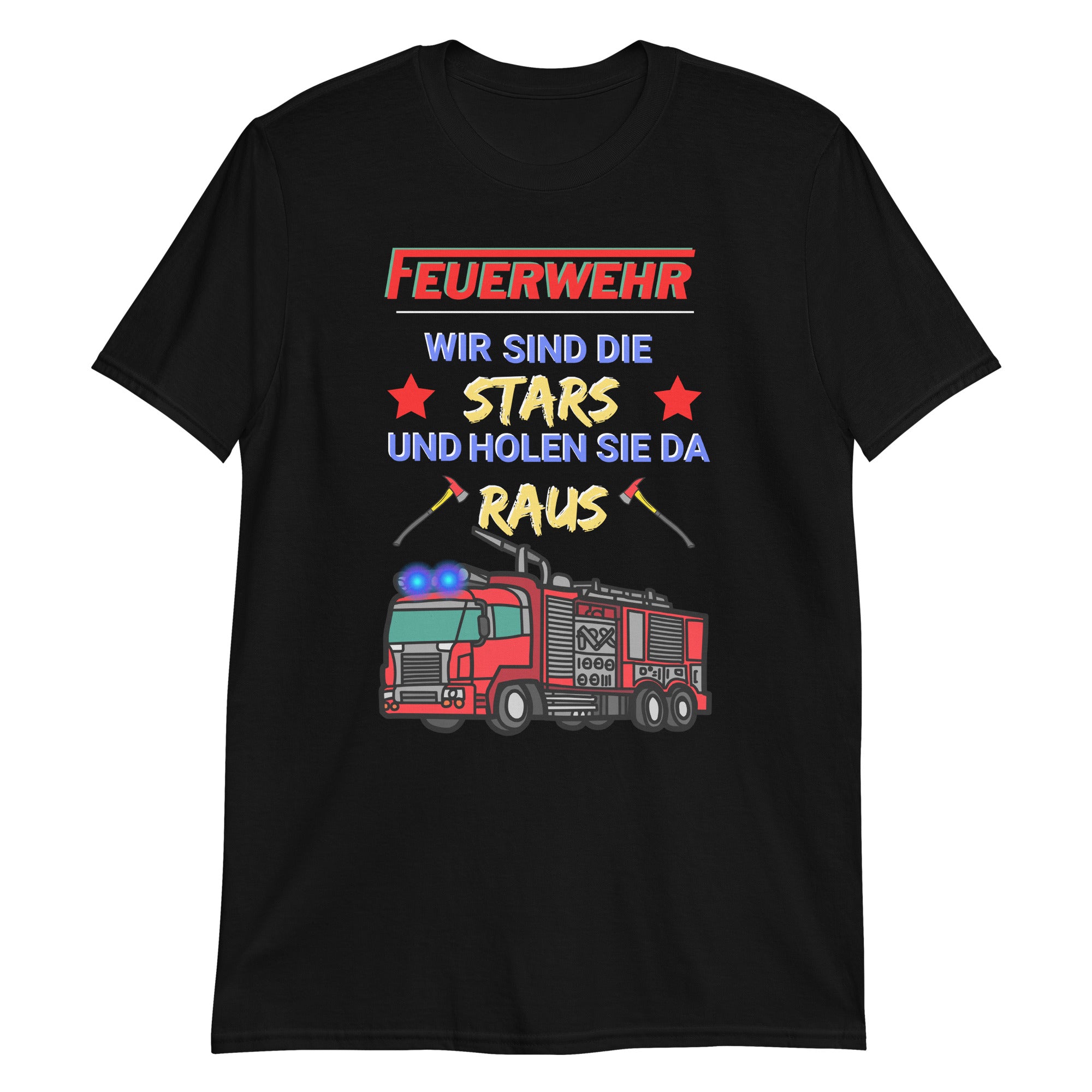 Feuerwehr - Wir sind die Stars und holen Sie da raus Unisex-T-Shirt