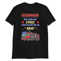 Feuerwehr - Wir sind die Stars und holen Sie da raus Unisex-T-Shirt