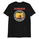 Feuerwehr ohne uns wirds brenzlig Unisex-T-Shirt