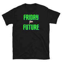 Friday for future Unisex-T-Shirt