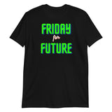 Friday for future Unisex-T-Shirt