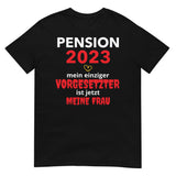 Pension 2023, Meine Frau die Vorgesetzte, Unisex-T-Shirt