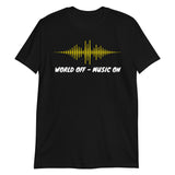 World off Music on, World off, Music on, Music T-Shirt, DJ T-Shirt, T-Shirt printing