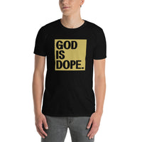 God is dope Kurzärmeliges Unisex-T-Shirt