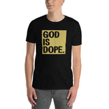 God is dope Kurzärmeliges Unisex-T-Shirt