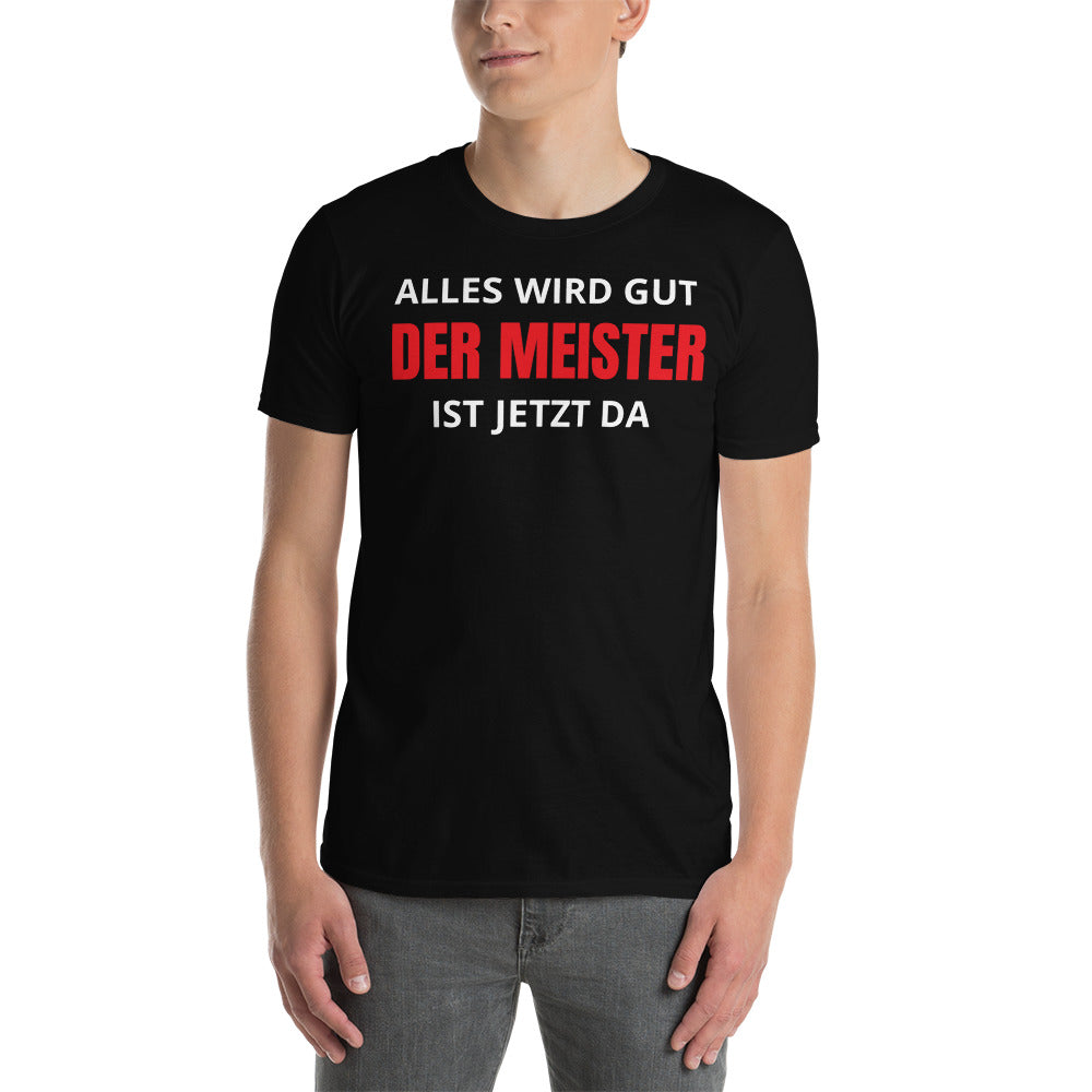 Meister ist da Unisex T-Shirt