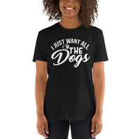 I just want a dog Unisex-T-Shirt