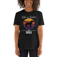 Life is better with dogs Unisex-T-Shirt