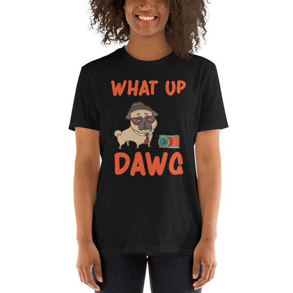 What up dawg Unisex-T-Shirt