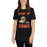 What up dawg Unisex-T-Shirt