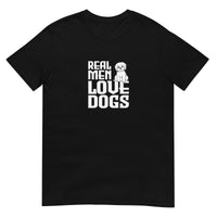 Real men love dogs Unisex-T-Shirt