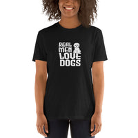 Real men love dogs Unisex-T-Shirt