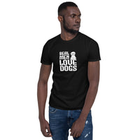 Real men love dogs Unisex-T-Shirt