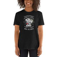 Everithing will be ok Unisex-T-Shirt