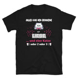 Brauche eine Katze Unisex-T-Shirt