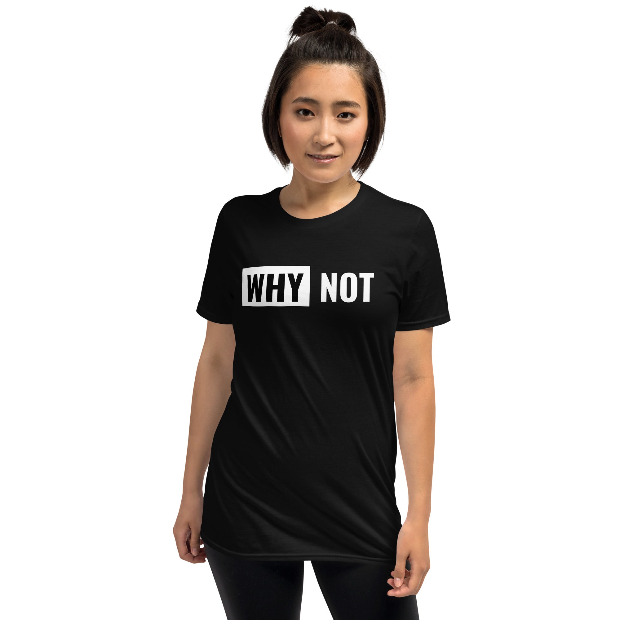 Why not Unisex T-Shirt