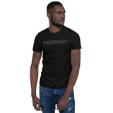 Yesterday Unisex-T-Shirt