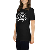 I just want a dog Unisex-T-Shirt