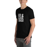 Real men love dogs Unisex-T-Shirt