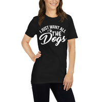 I just want a dog Unisex-T-Shirt