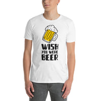Wish you were beer Unisex-T-Shirt