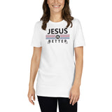 Jesus is better Kurzärmeliges Unisex-T-Shirt