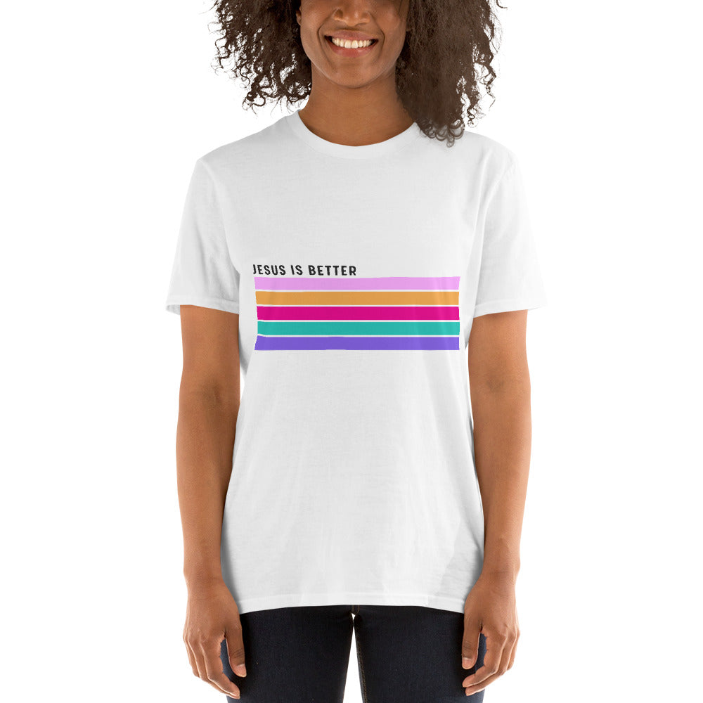 Jesus is better Short-Sleeve Unisex T-Shirt