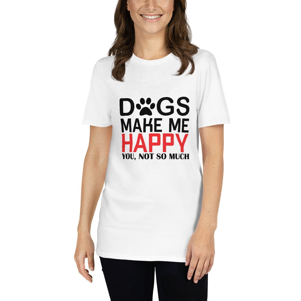 Dogs make me happy unisex t-shirt