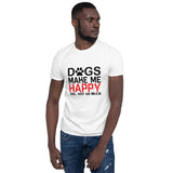 Dogs make me happy Unisex-T-Shirt
