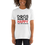 Dogs make me happy Unisex-T-Shirt