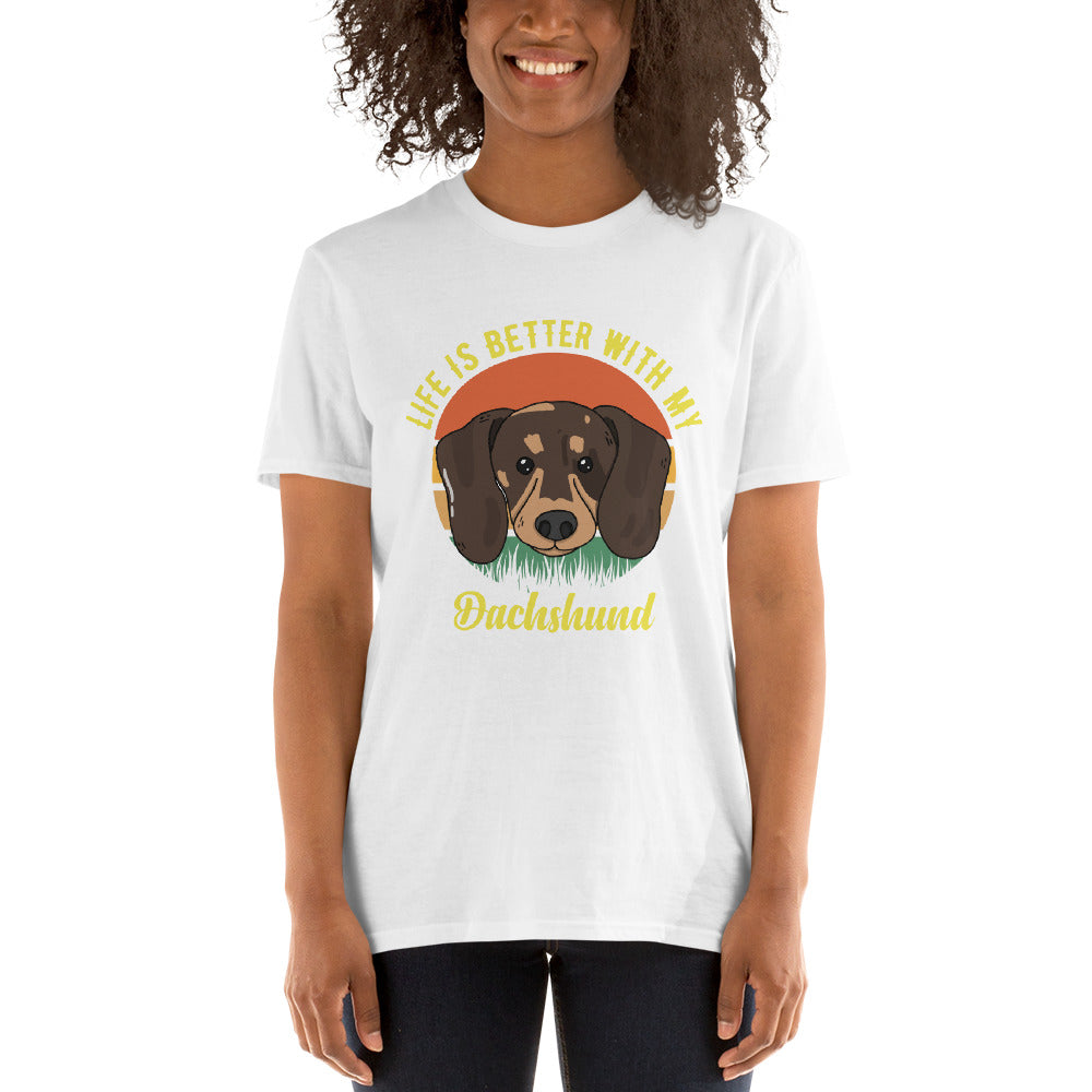 Life is better with dachshund unisex t-shirt