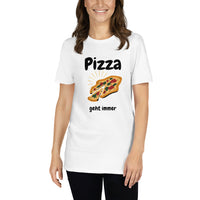 Pizza geht immer Unisex-T-Shirt