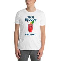 Your bloody brillant Unisex-T-Shirt