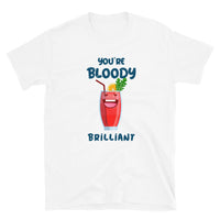 Your bloody brillant Unisex-T-Shirt