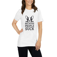 Because people sucks Unisex-T-Shirt