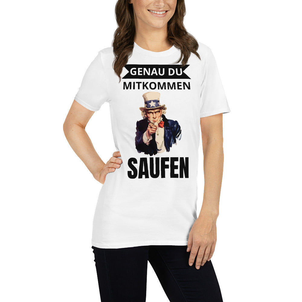 Saufen mitkommen Unisex-T-Shirt
