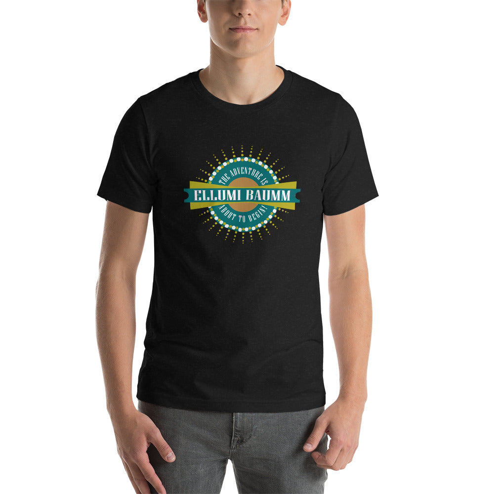 the adventure ellumi baumm can begin Unisex T-Shirt