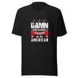 Damn Unisex-T-Shirt