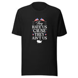 They hate us Unisex-T-Shirt