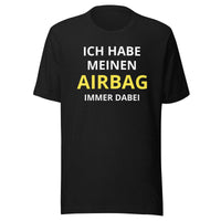 Airbaig immer dabei Unisex-T-Shirt