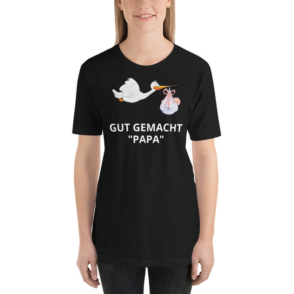 Gut gemacht Papa Unisex-T-Shirt