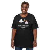 Gut gemacht Papa Unisex-T-Shirt